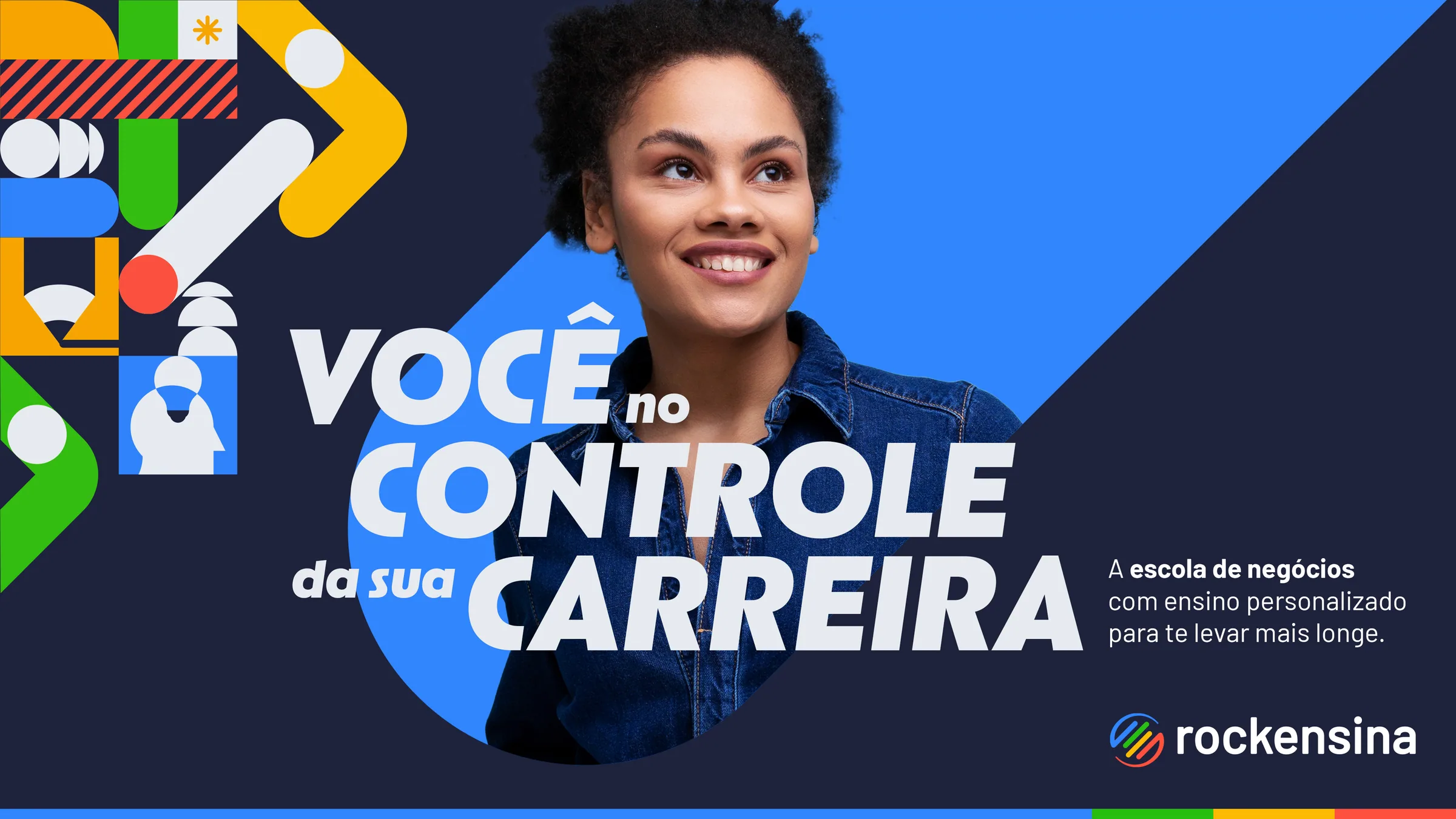 Key visual “Você no controle da sua carreira”: mulher sorrindo diante de um círculo azul, grafismo colorido à esquerda e o logo rockensina