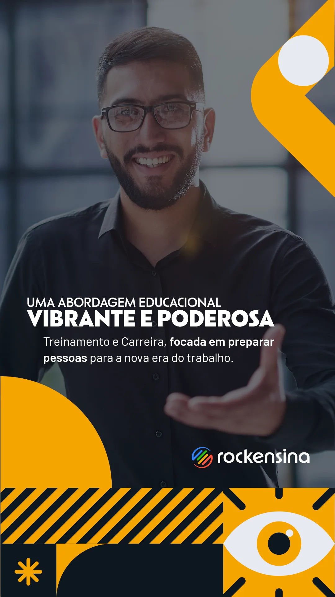 Capa de reels “Uma abordagem educacional vibrante e poderosa” com homem de barba e grafismo amarelo